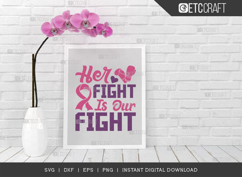 Her Fight Is Our Fight SVG Cut File, Breast Cancer Svg, Cancer Awareness Svg, Cancer Ribbon Svg, Breast Cancer Quote, ETC T00515 SVG ETC Craft 
