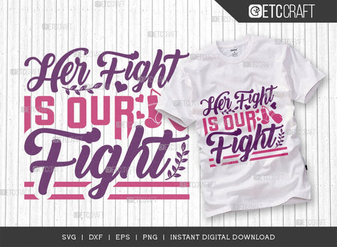 Her Fight Is Our Fight SVG Cut File, Breast Cancer Svg, Cancer Awareness Svg, Cancer Ribbon Svg, Breast Cancer Quote, ETC T00515 SVG ETC Craft 