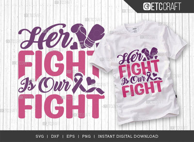 Her Fight Is Our Fight SVG Cut File, Breast Cancer Svg, Cancer Awareness Svg, Cancer Ribbon Svg, Breast Cancer Quote, ETC T00515 SVG ETC Craft 