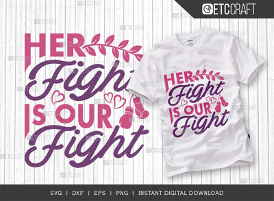 Her Fight Is Our Fight SVG Cut File, Breast Cancer Svg, Cancer Awareness Svg, Cancer Ribbon Svg, Breast Cancer Quote, ETC T00515 SVG ETC Craft 