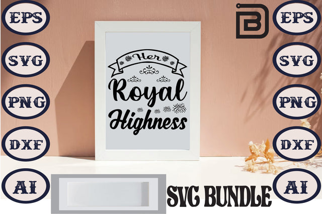 Her Royal Highness SVG Craftlabsvg24 