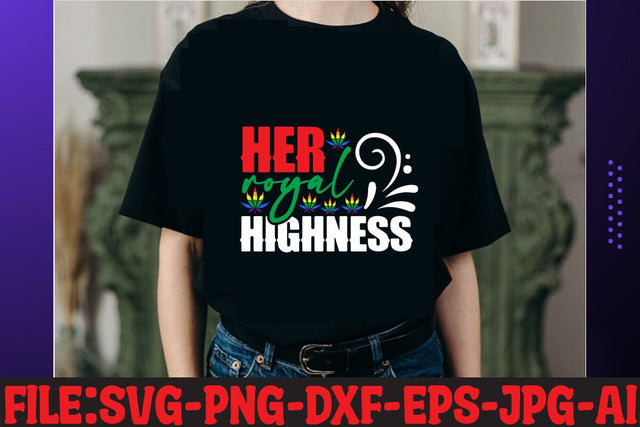 Her royal highness T-shirt Design SVG MStudio 