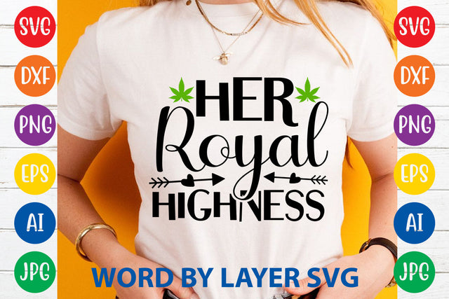 Her Royal Highness, Weed SVG Cut File SVG Rafiqul20606 