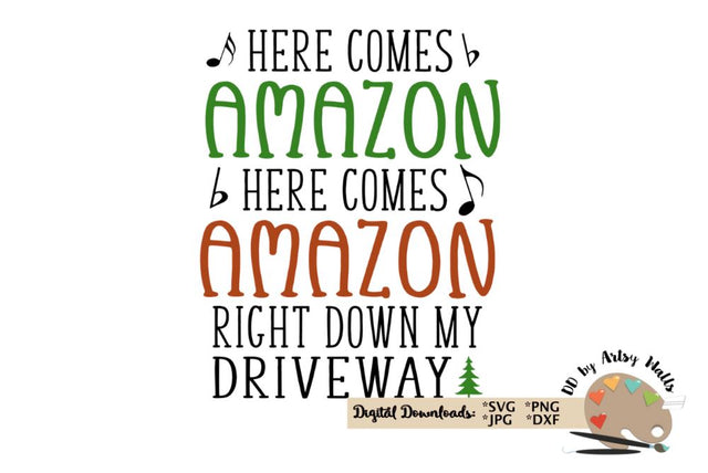 Here comes Amazon - Funny Christmas quote - Christmas song lyrics SVG The Artsy Spot 