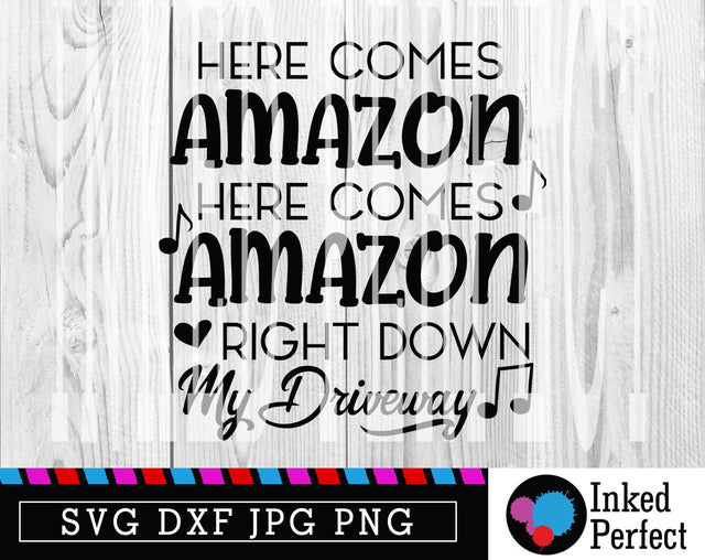 Here Comes Amazon Right Down My Driveway SVG Inked Perfect 