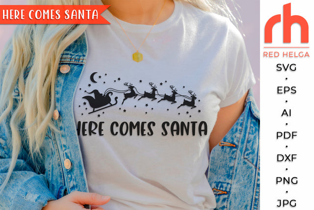 Here Comes Santa SVG - Christmas Quote Cut File SVG RedHelgaArt 