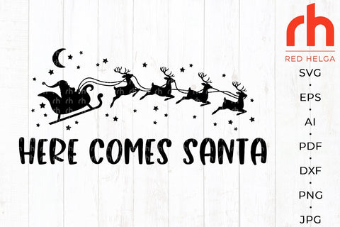 Here Comes Santa SVG - Christmas Quote Cut File SVG RedHelgaArt 