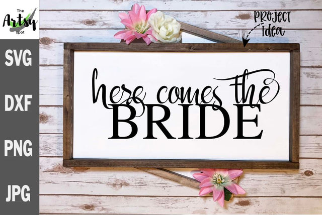 Here comes the bride - bride shirt - bride sign SVG The Artsy Spot 