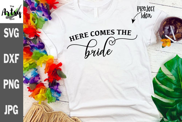 Here comes the bride - bride shirt - bride sign SVG The Artsy Spot 