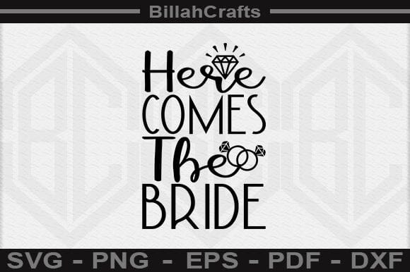 Here Comes The Bride SVG File SVG BillahCrafts 