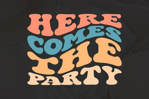 Here Comes the Party Svg, Bridal Party Svg, Bachelorette Party, Wedding Party Svg, Bridesmaid Svg, Bride Squad Svg, Cricut, Png, Pdf, Dxf SVG Fauz 