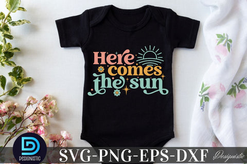 Here comes the sun, Baby SVG SVG DESIGNISTIC 