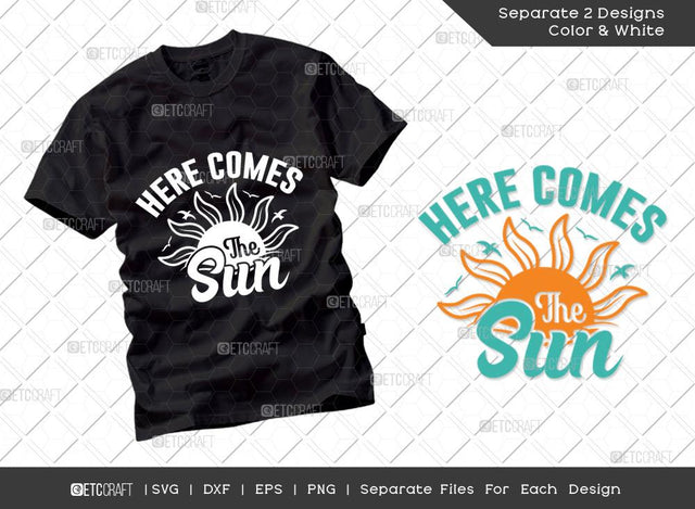 Here Comes The Sun SVG Cut File | Summer Svg | Holiday Svg | Sun Svg | Summer Time Svg | Vacation Quotes | Summer T-shirt Design SVG ETC Craft 