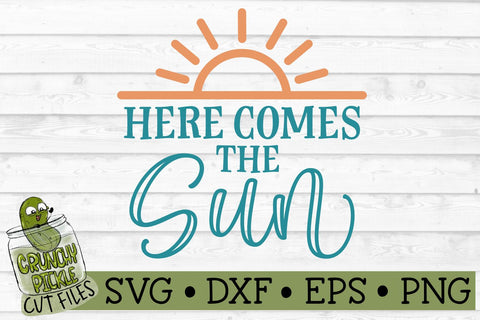Here Comes the Sun SVG Cut File SVG Crunchy Pickle 