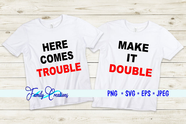 Here Comes Trouble - Make It Double SVG Family Creations 