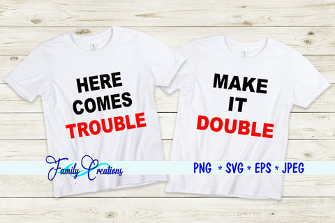 Here Comes Trouble - Make It Double SVG Family Creations 