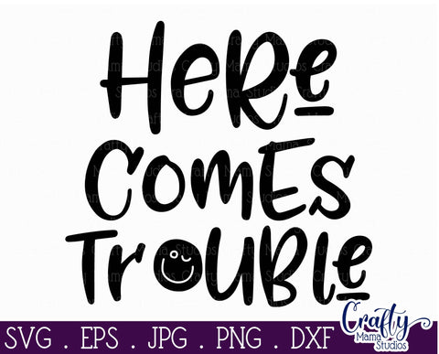 Here Comes Trouble SVG - Brother Svg - Sister Svg SVG Crafty Mama Studios 