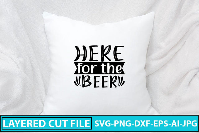 Here For The Beer SVG Cut File SVG Syaman 