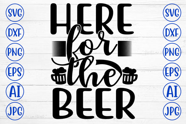 HERE FOR THE BEER SVG Cut File SVG Syaman 