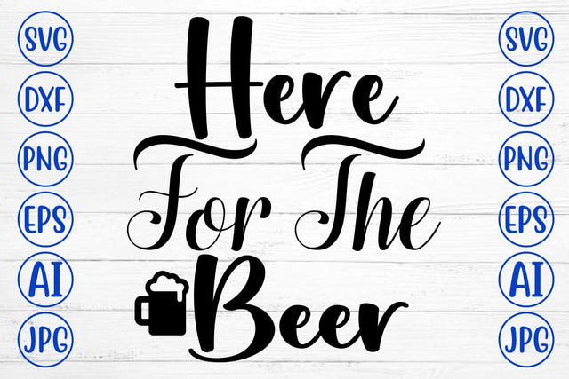 Here For The Beer SVG Design SVG Syaman 
