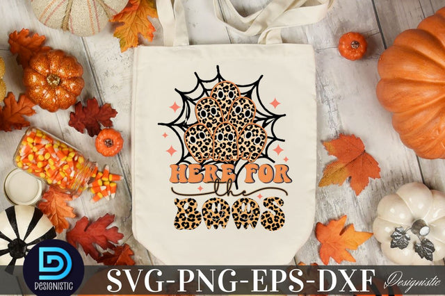 Here for the boos, Halloween SVG Design Sublimation DESIGNISTIC 