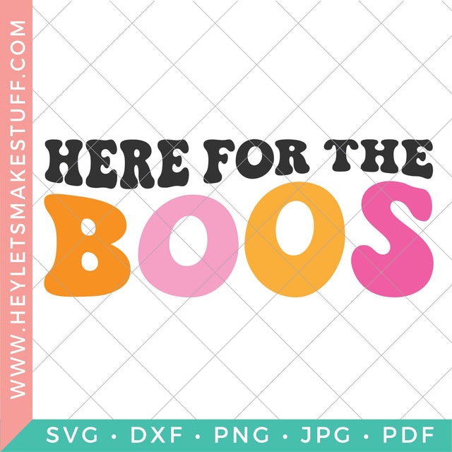 Here for the Boos - Retro SVG Hey Let's Make Stuff 