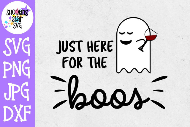 Here for the Boos SVG - Halloween SVG - Drinking SVG SVG ShootingStarSVG 