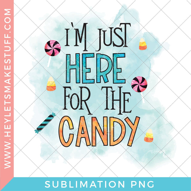 Here for the Candy - Sublimation Sublimation Hey Let's Make Stuff 