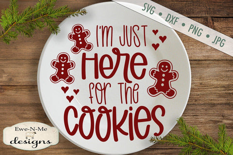 Here For The Cookies SVG - Christmas SVG SVG Ewe-N-Me Designs 