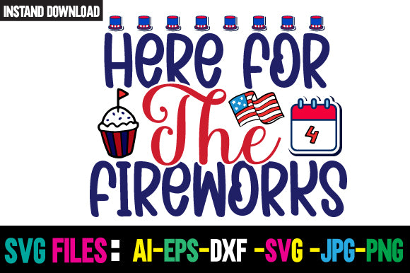 Here For The Fireworks SVG Cut File SVG Newmockups 