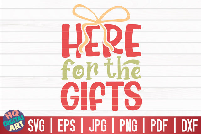 Here for the gifts SVG | Funny Christmas Quote SVG HQDigitalArt 
