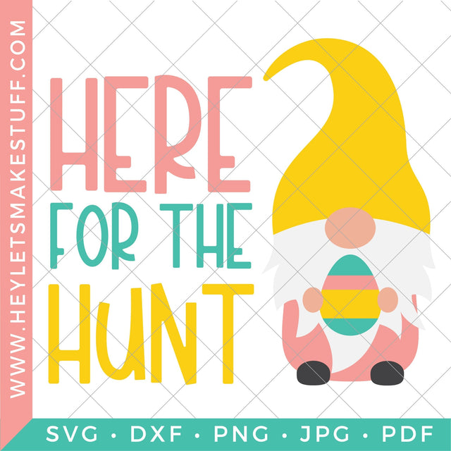 Here for the Hunt Gnome SVG Hey Let's Make Stuff 