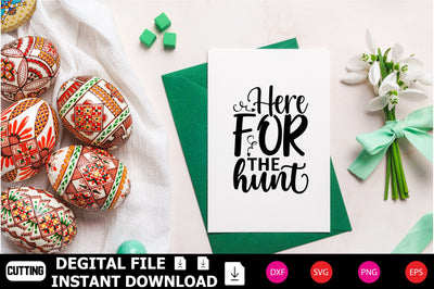 Here For The Hunt SVG Shahin alam 