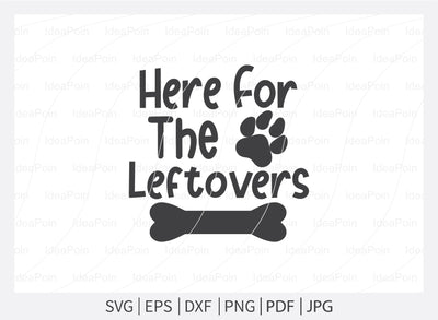 Here for the leftovers ‍Svg, Thanksgiving Dog Bandana Designs, Thanksgiving Dog Svg, Dog Halloween svg, Thanksgiving SVG Design, Thanksgiving SVG, Dog SVG, Dog png SVG Dinvect 