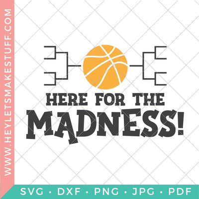 Here for the Madness SVG Hey Let's Make Stuff 