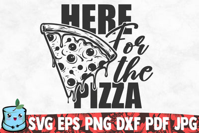 Here For The Pizza SVG MintyMarshmallows 