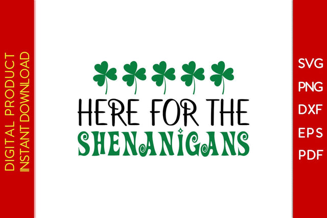 Here For The Shenanigans St Patrick's Day SVG PNG PDF Cut File SVG Creativedesigntee 