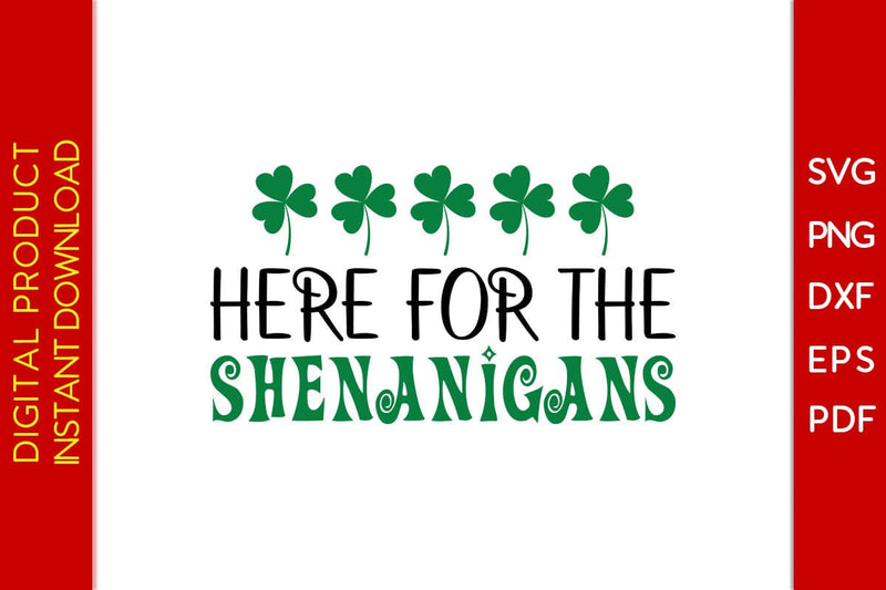 Here For The Shenanigans St Patrick's Day SVG PNG PDF Cut File SVG Creativedesigntee 