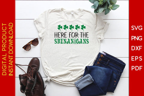 Here For The Shenanigans St Patrick's Day SVG PNG PDF Cut File SVG Creativedesigntee 