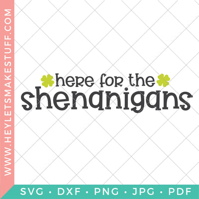 Here for the Shenanigans SVG Hey Let's Make Stuff 