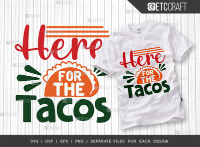 Here For The Tacos SVG Cut File, Cinco De Mayo Svg, Fiesta Svg, Mexican Svg, Maracas Svg, Fiesta Squad Svg, Mexican Quote Design, ETC T000397 SVG ETC Craft 