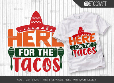 Here For The Tacos SVG Cut File, Cinco De Mayo Svg, Fiesta Svg, Mexican Svg, Maracas Svg, Fiesta Squad Svg, Mexican Quote Design, ETC T000397 SVG ETC Craft 