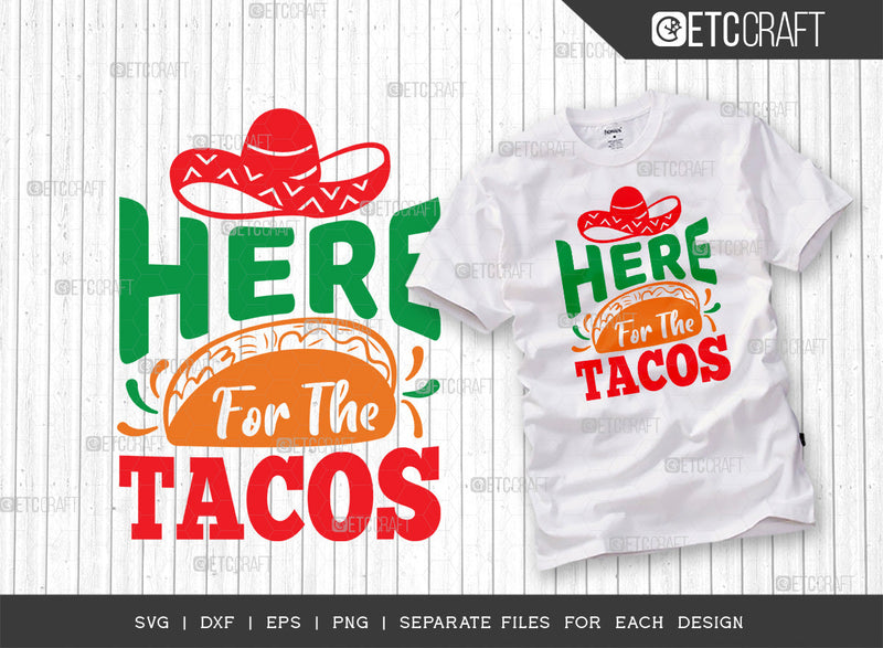 Here For The Tacos SVG Cut File | Cinco De Mayo Svg | Mexican Hat Svg | Sombrero Svg | T-shirt Design SVG ETC Craft 
