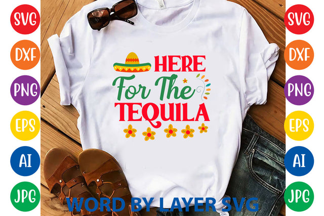 Here For The Tequila, Cinco De Mayo SVG SVG Rafiqul20606 