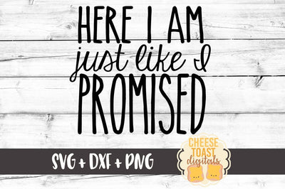 Here I Am Just Like I Promised SVG Cheese Toast Digitals 