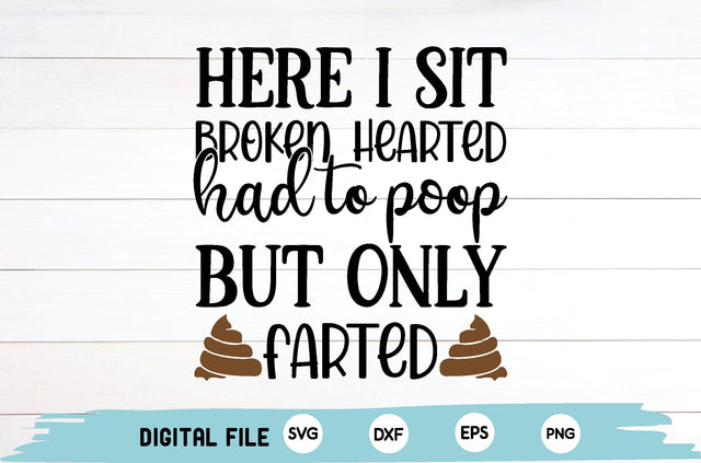 here i sit broken hearted had to poop but only farted SVG md faruk hossain 