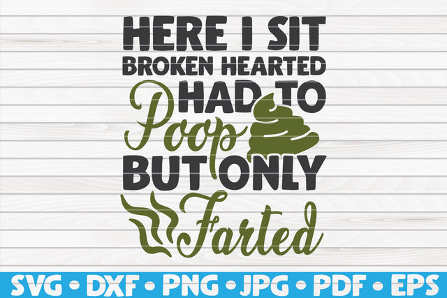 Here I sit broken hearted SVG | Bathroom quote SVG HQDigitalArt 