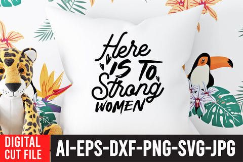 Here Is To Strong Woman SVG Cut File SVG BlackCatsMedia 