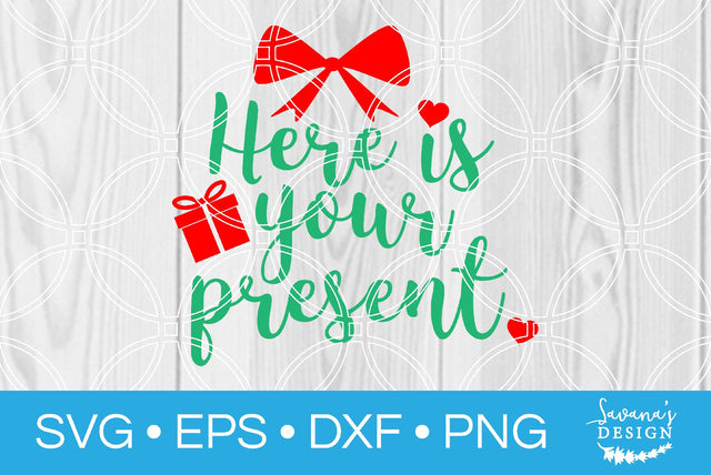 Here is Your Present SVG SavanasDesign 