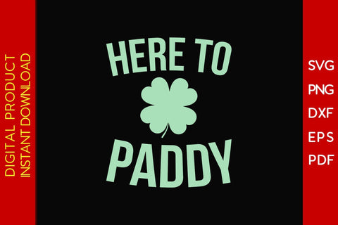 Here To Paddy St Patrick's Day SVG PNG PDF Cut File SVG Creativedesigntee 